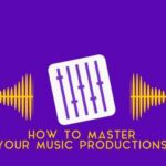 How to Master Your Music Productions TUTORiAL