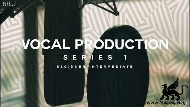 Vocal Production Series 1 Tutorial Magesy