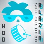 BLAZIN BEATBOX VOCAL LOOPS WAV