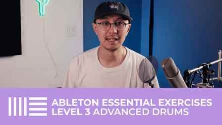 Ableton Essential Exercises Level 3: Advanced Drums