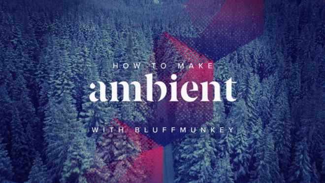 How To Make Ambient TUTORiAL-FANTASTiC