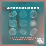 Afrospheres: Lo-Fi Ambience Percussion WAV-FANTASTiC