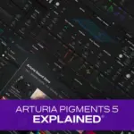 Arturia Pigments 5 Explained TUTORiAL