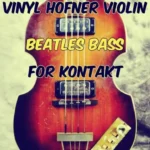 Vinyl Hofner Violin: Beatles Bass For KONTAKT